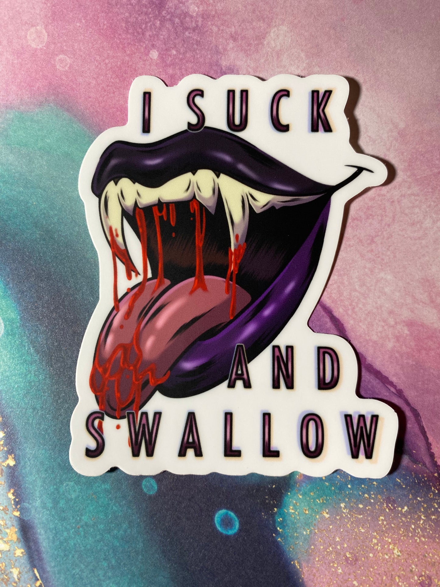 I Suck + Swallow - Original Vinyl Sticker 3.5”