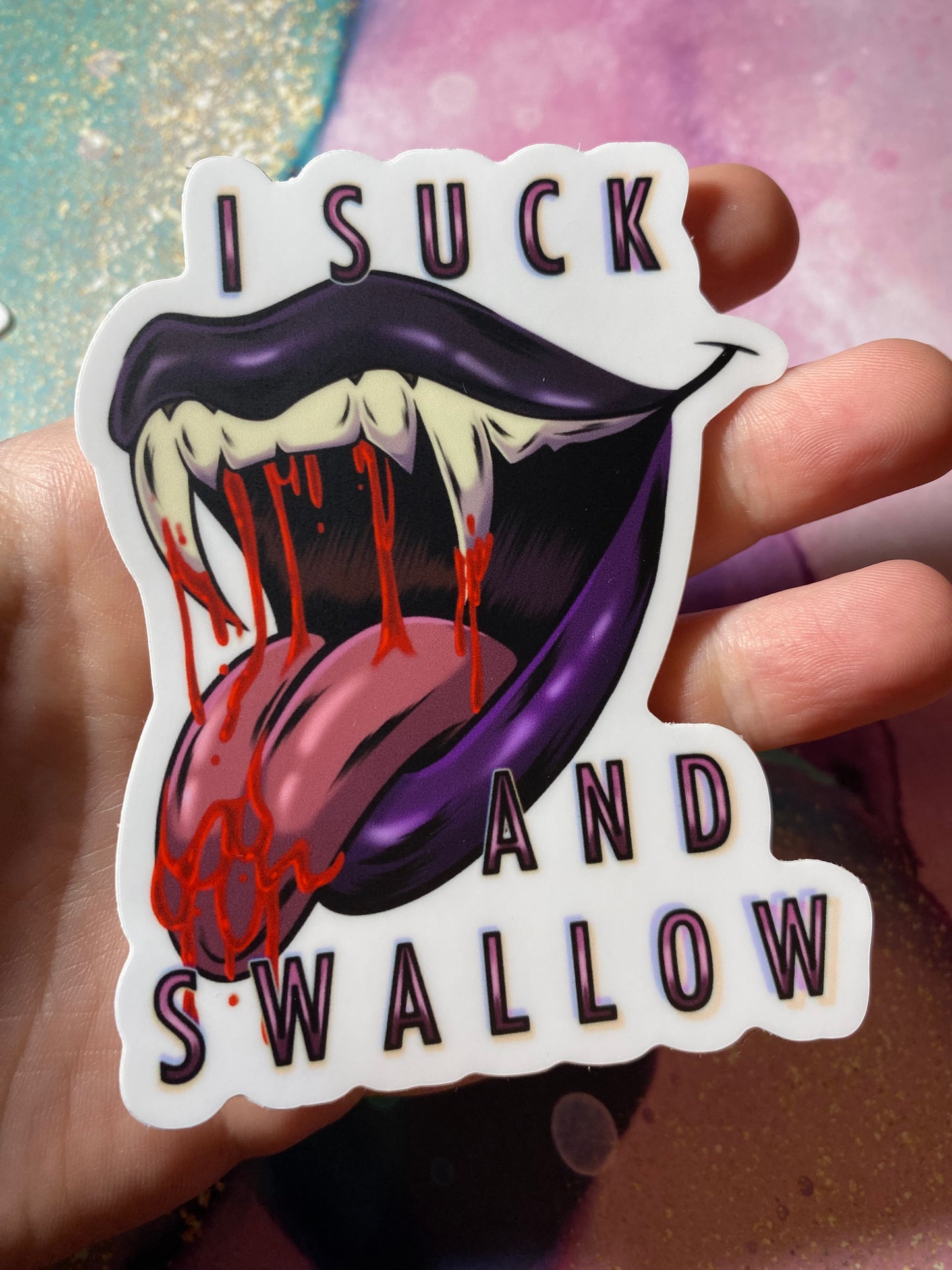 I Suck + Swallow - Original Vinyl Sticker 3.5”